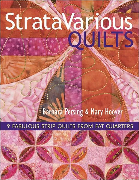 Stratavarious Quilts: 9 Fabulous Strip Quilts from Fat Quarters