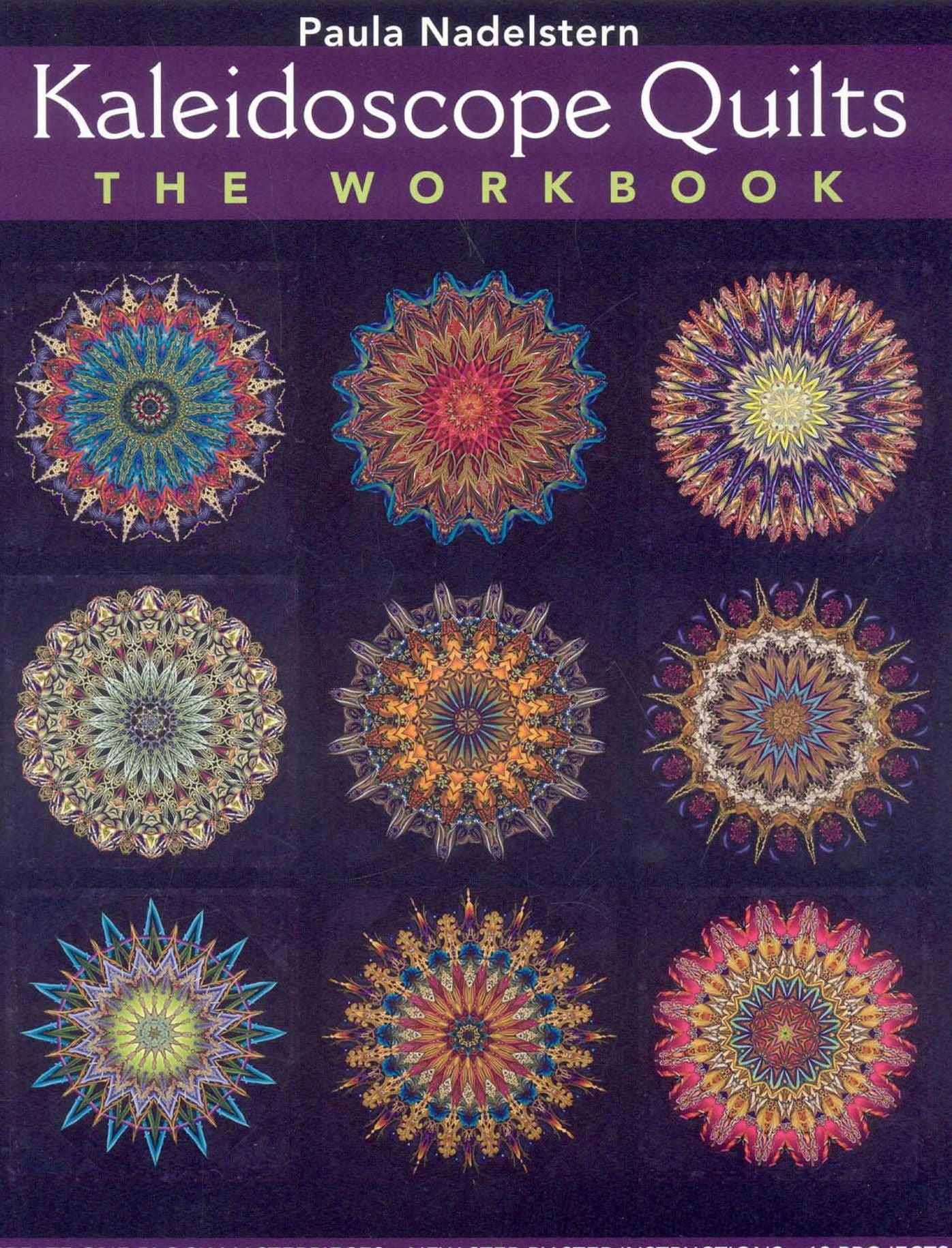 Kaleidoscope Quilts: The Workbook