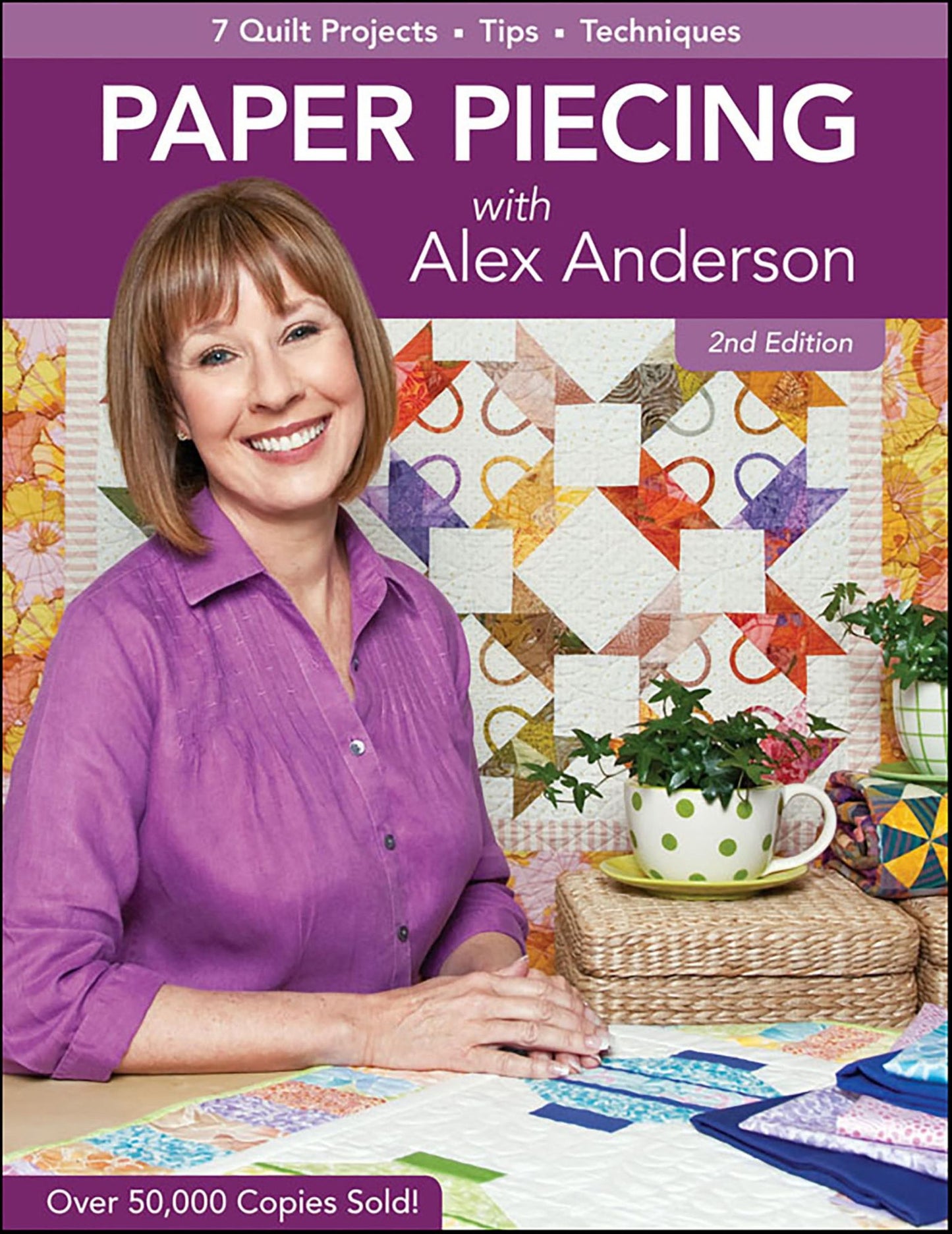 Paper Piecing with Alex Anderson: 7 Quilt Projects, Tips, Techniques