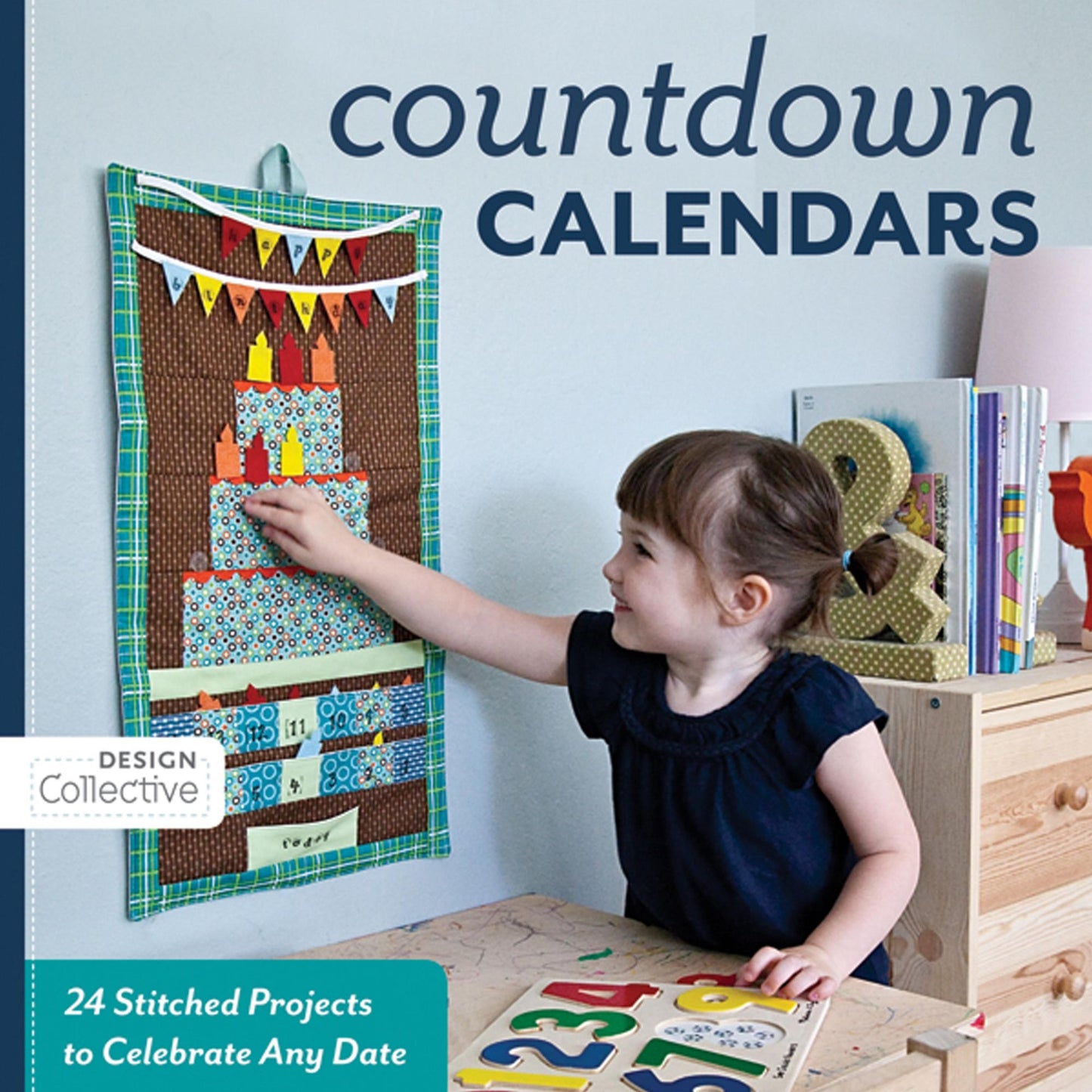 Count Down Calendars: 24 Stitched Projects to Celebrate Any Date
