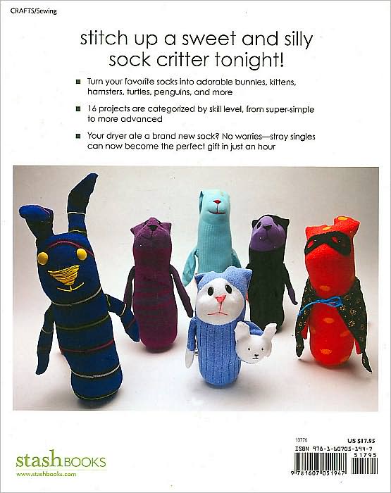 Socks Appeal: 16 Fun & Funky Friends Sewn from Socks