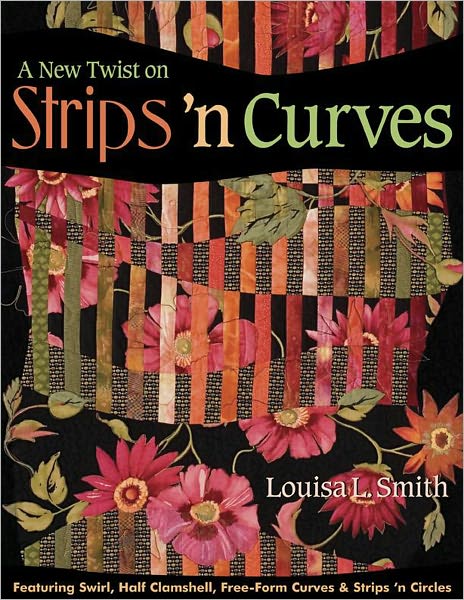 A New Twist on Strips 'n Curves: Featuring Swirl, Half Clamshell, Free-Form Curves & Strips 'n Circles (PagePerfect NOOK Book)
