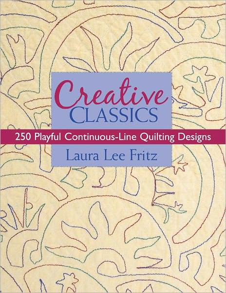 Creative Classics: 250 Playful Continuous-Line Quilting Designs (PagePerfect NOOK Book)