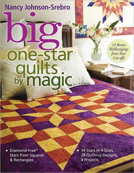 Big One Star Quilts By Magic: Diamond-Free Stars from Squares & Rectangles - 14 Stars in 4 Sizes, 28 Quilting Designs, 4 Projects (PagePerfect NOOK Book)