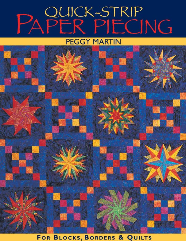 Quick Strip Paper Piecing: For Blocks, Borders & Quilts