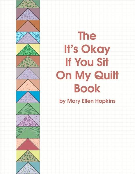 The It's Okay if You Sit on My Quilt Book (PagePerfect NOOK Book)
