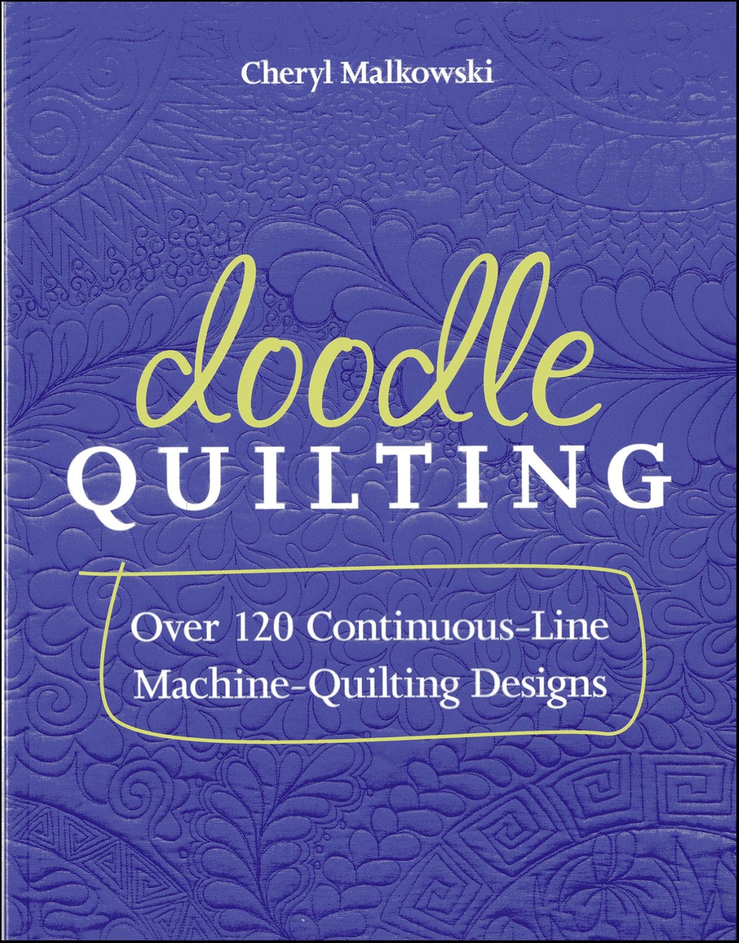 Doodle Quilting: Over 120 Continuous-Line Machine-Quilting Designs
