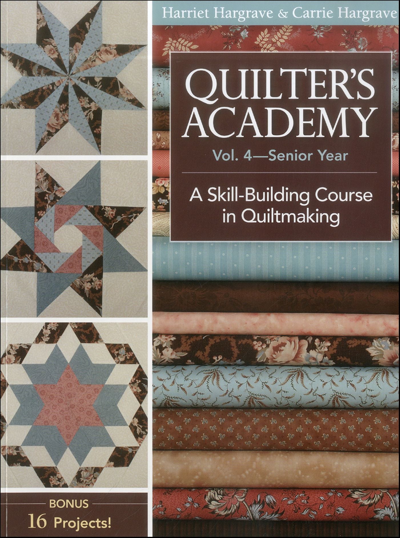 Quilter's Academy-Senior Year: A Skill Building Course in Quiltmaking