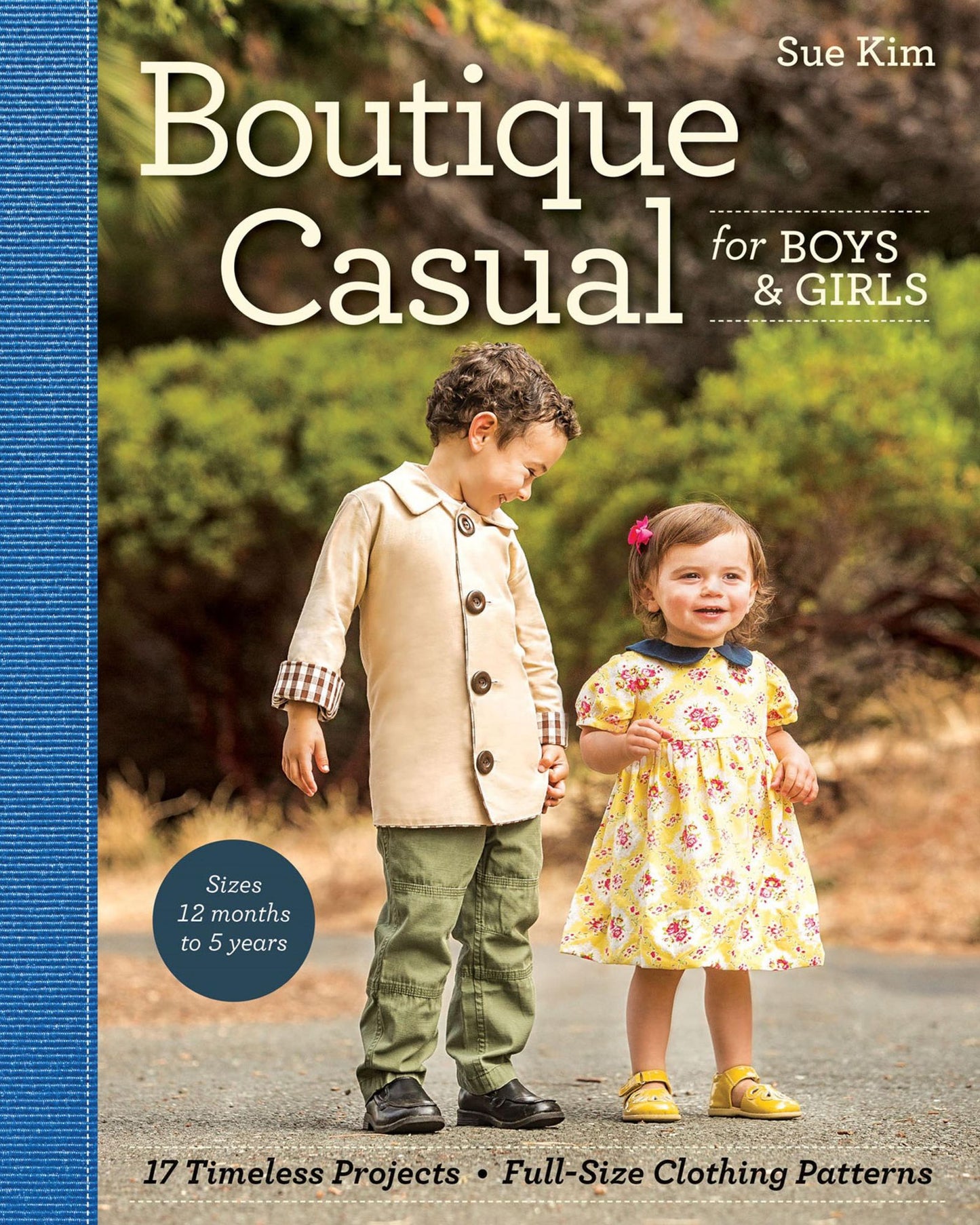 Boutique Casual for Boys & Girls: 17 Timeless Projects * Full-Size Clothing Patterns * Sizes 12 months to 5 years