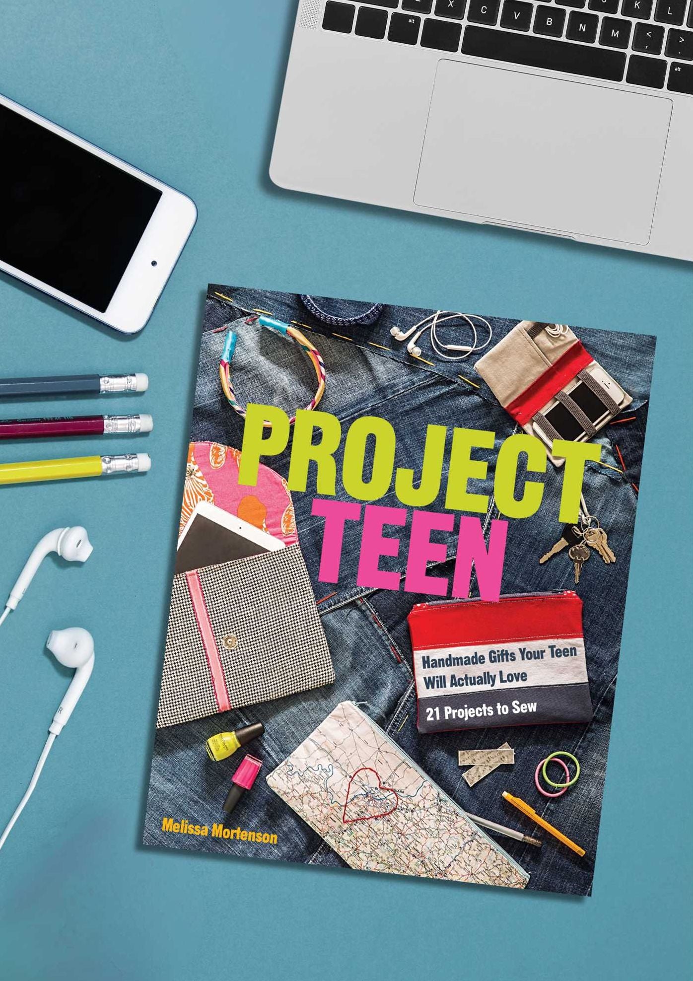 Project Teen: Handmade Gifts Your Teen Will Love * 21 Projects to Sew