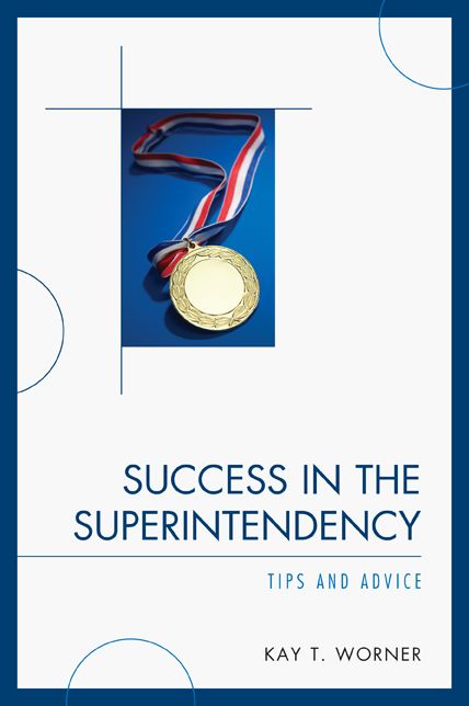 Success in the Superintendency: Tips and Advice
