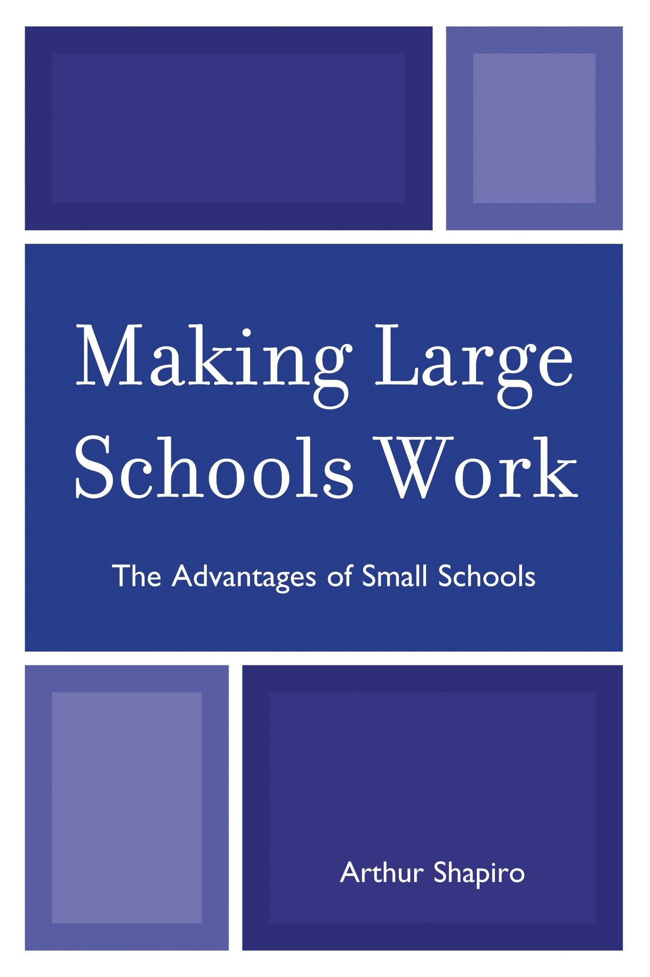 Making Large Schools Work: The Advantages of Small Schools