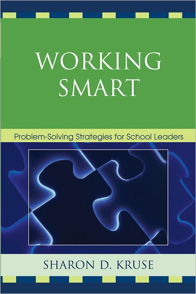 Working Smart: Problem-Solving Strategies for School Leaders
