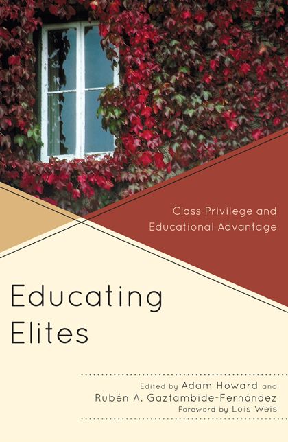 Educating Elites: Class Privilege and Educational Advantage