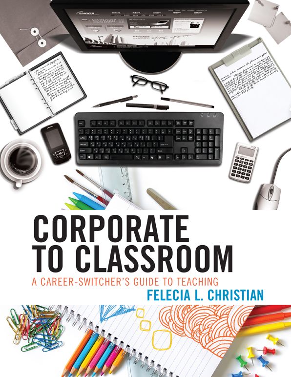 Corporate to Classroom: A Career-Switcher's Guide to Teaching