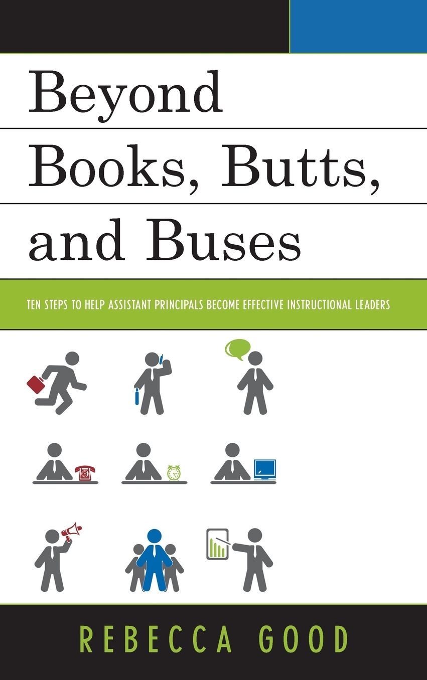 Beyond Books, Butts, and Buses: Ten Steps to Help Assistant Principals Become Effective Instructional Leaders