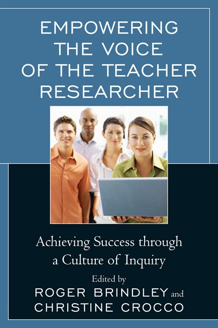 Empowering the Voice of the Teacher Researcher: Achieving Success through a Culture of Inquiry