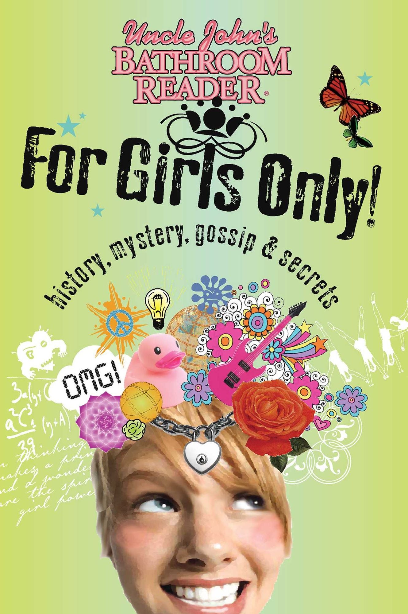 Uncle John's Bathroom Reader for Girls Only: Mystery, History, Gossip, and Secrets