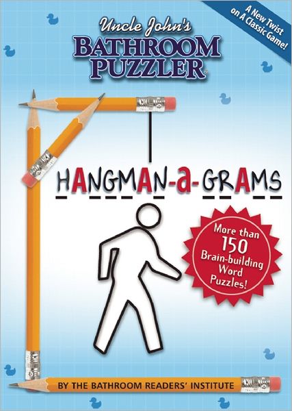 Uncle John's Bathroom Puzzler HANGMAN-a-GRAMS