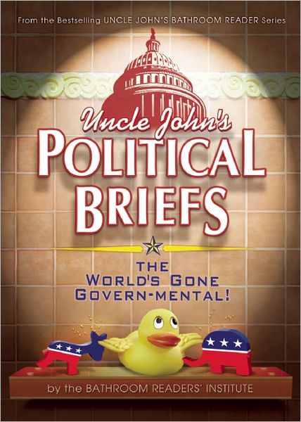 Uncle John's Political Briefs