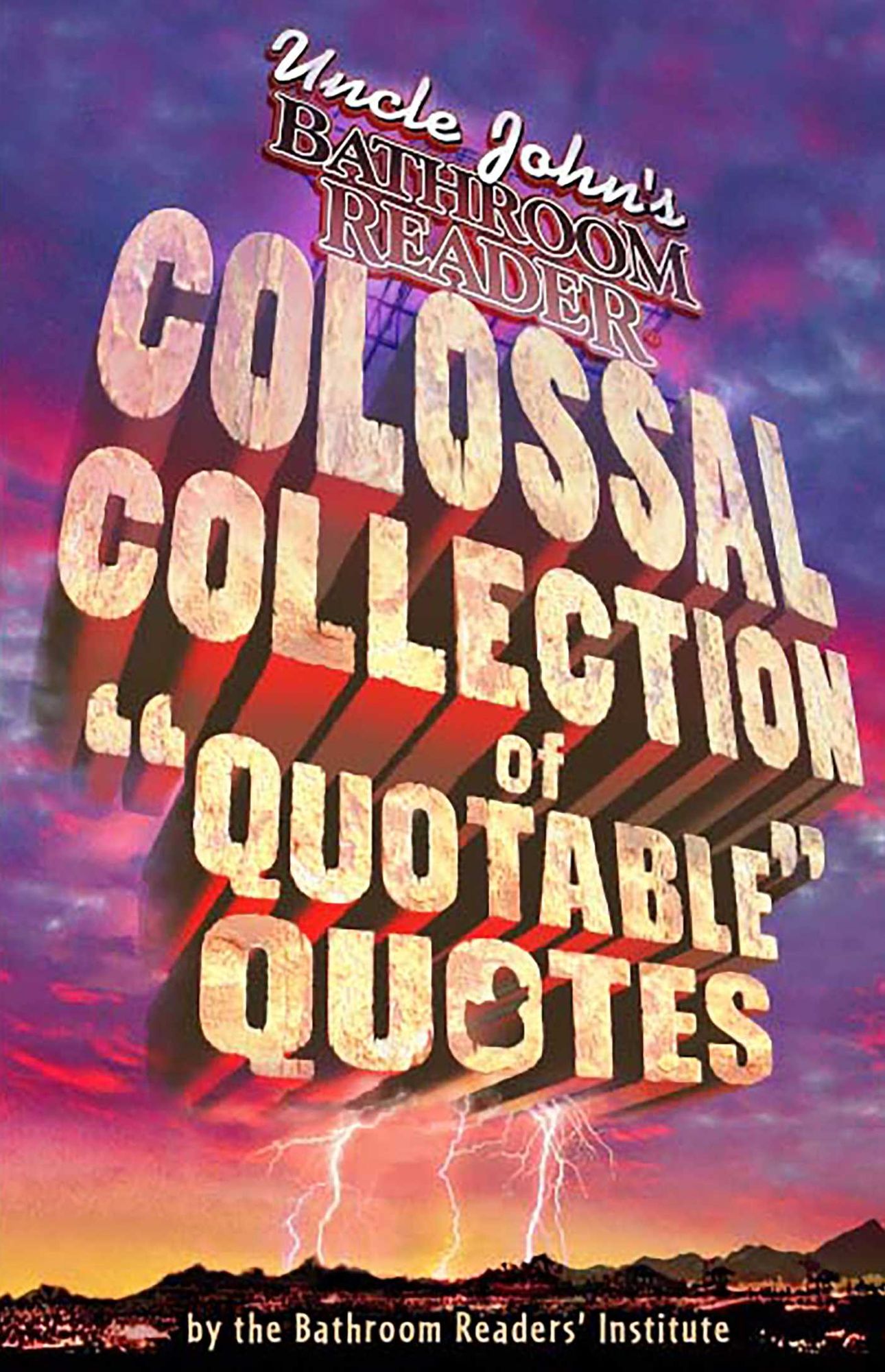 Uncle John's Colossal Collection of Quotable Quotes