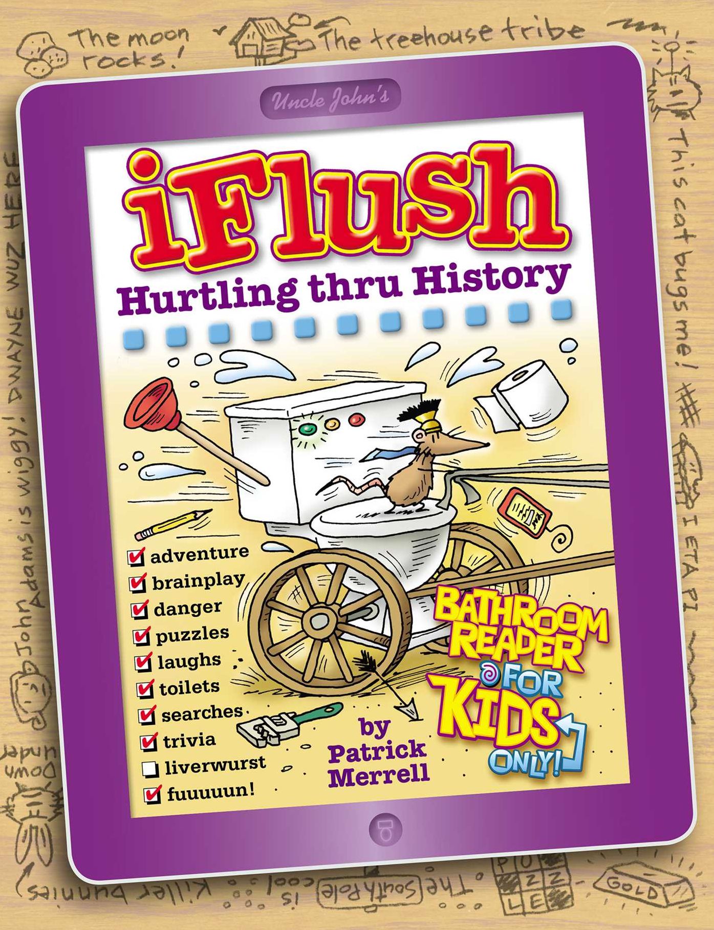Uncle John's iFlush: Hurtling thru History Bathroom Reader for Kids Only!