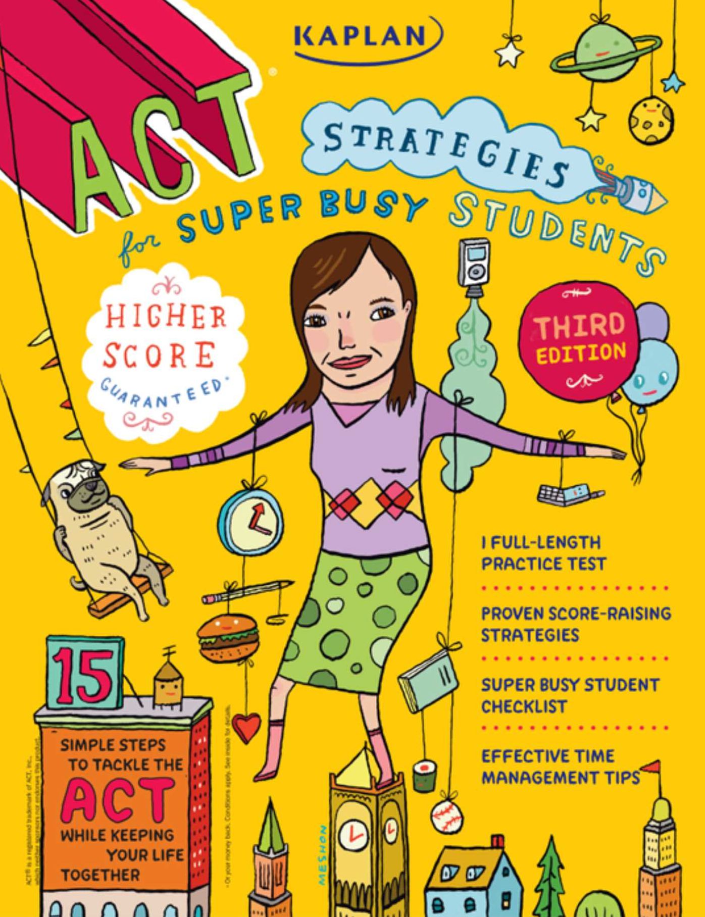 Kaplan ACT Strategies for Super Busy Students: 15 Simple Steps to Tackle the ACT While Keeping Your Life Together
