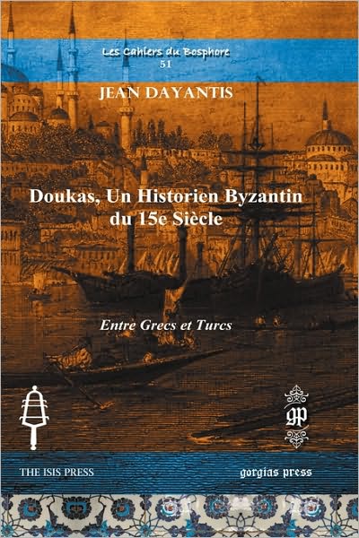Doukas, Un Historien Byzantin Du 15e Si Cle