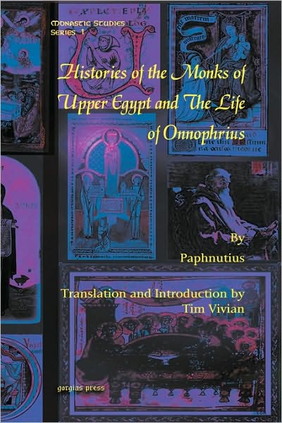 Histories Of The Monks Of Upper Egypt And The Life Of Onnophrius