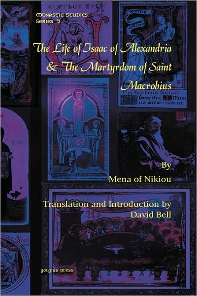 The Life Of Isaac Of Alexandria & The Martyrdom Of Saint Macrobius