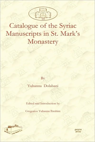 Catalogue Of The Syriac Manuscripts In St. Mark's Monastery