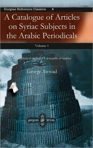 A Catalogue Of Articles On Syriac Subjects In The Arabic Periodicals