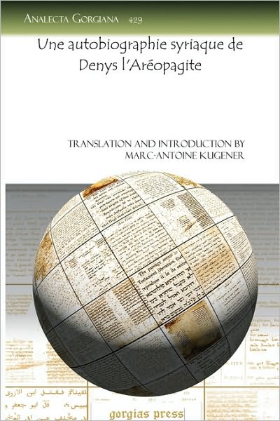 Une Autobiographie Syriaque De Denys L'Ar Opagite