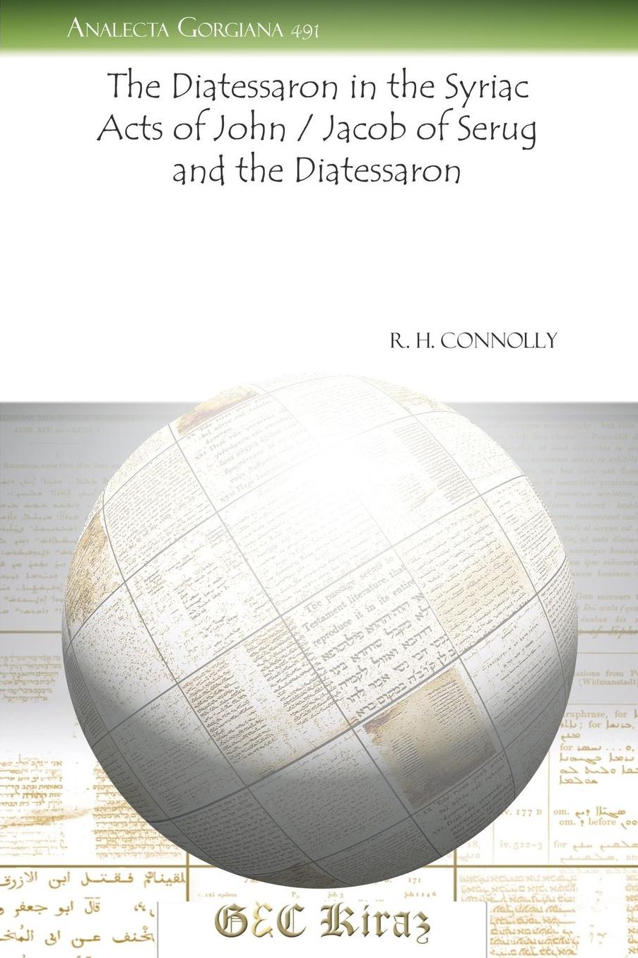 The Diatessaron in the Syriac Acts of John / Jacob of Serug and the Diatessaron