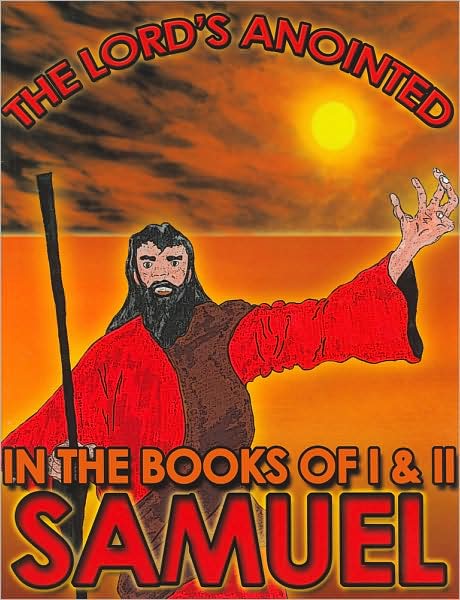 The Lord's Anointed in the Books of I & II Samuel