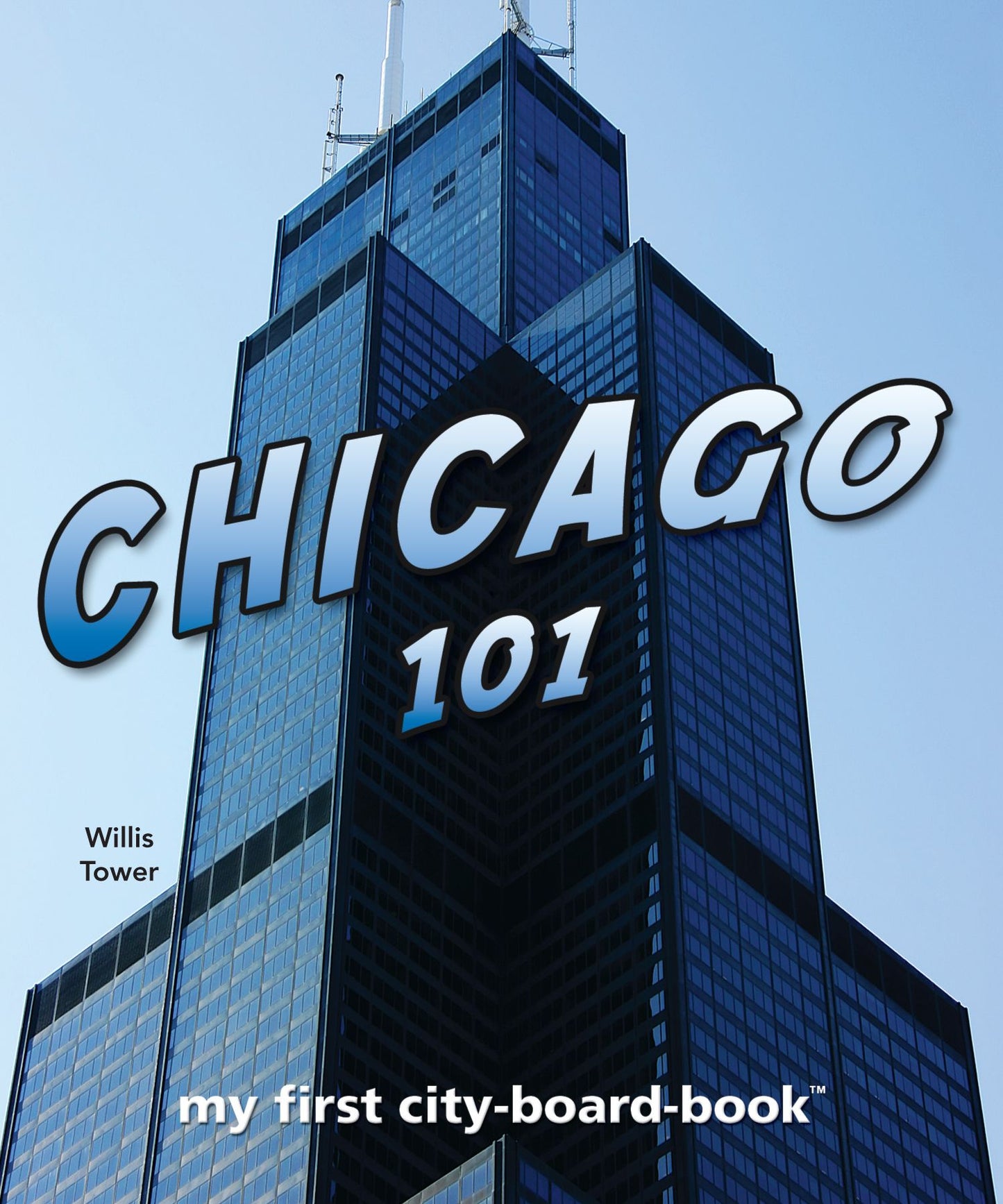 Chicago 101: My First City-board-book