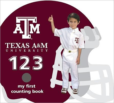 Texas A&M Aggies 123: My First Counting Book