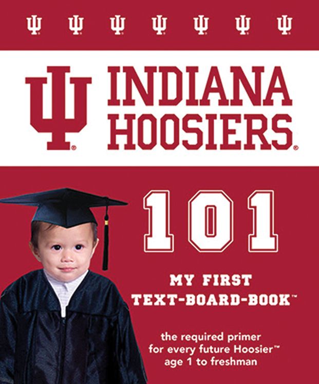 Indiana University 101: My First Text-Board-Book