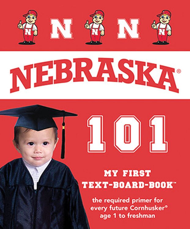 University of Nebraska Huskers 101: My First Text-Board-Book