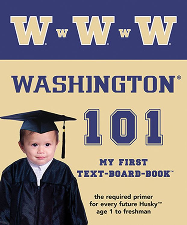 University of Washington 101: My First Text-Board-Book