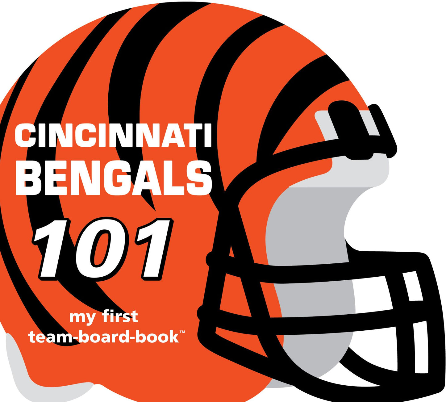 Cincinnati Bengals 101: My First Team-board-book