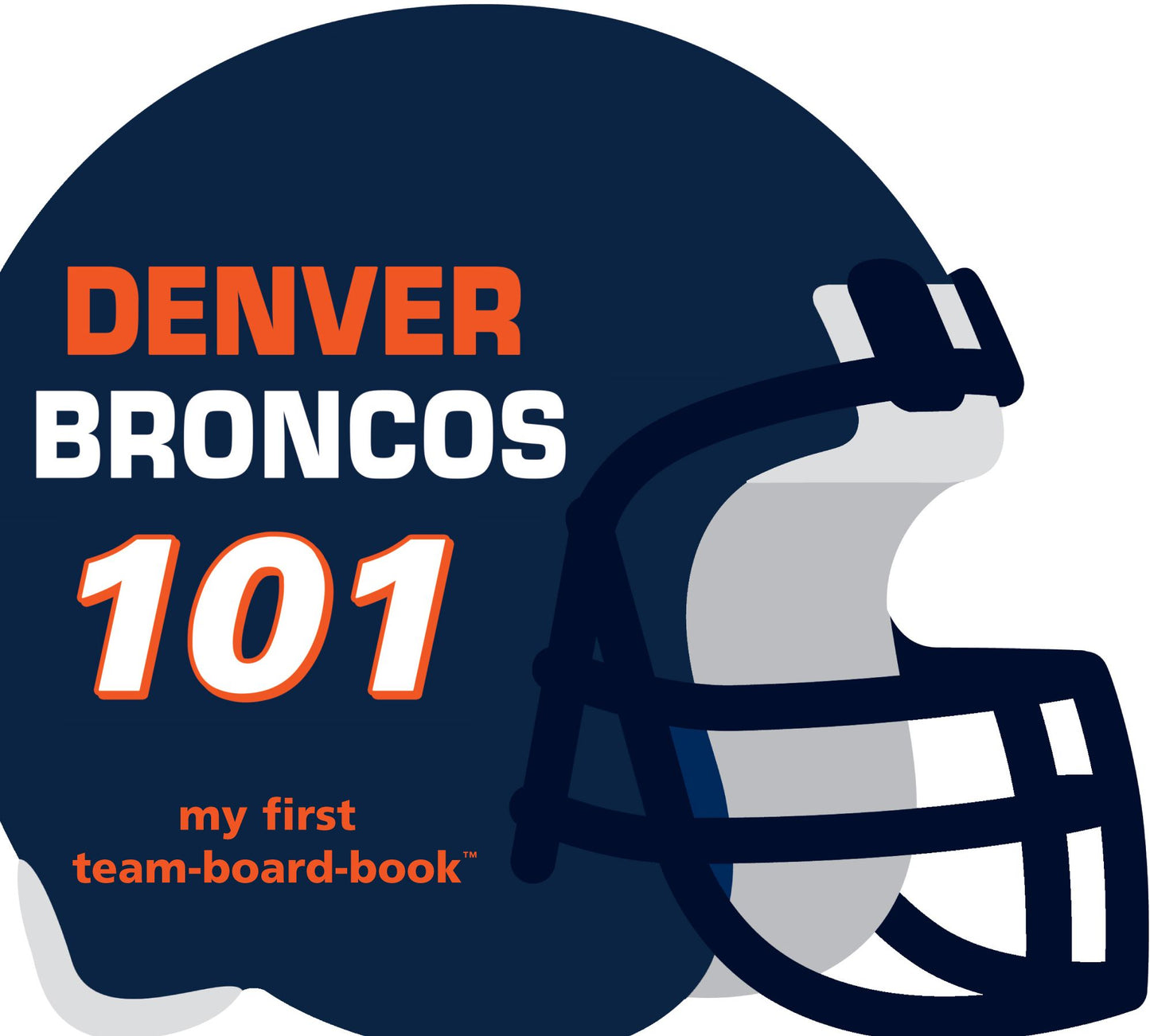 Denver Broncos 101: My first Team-board-book