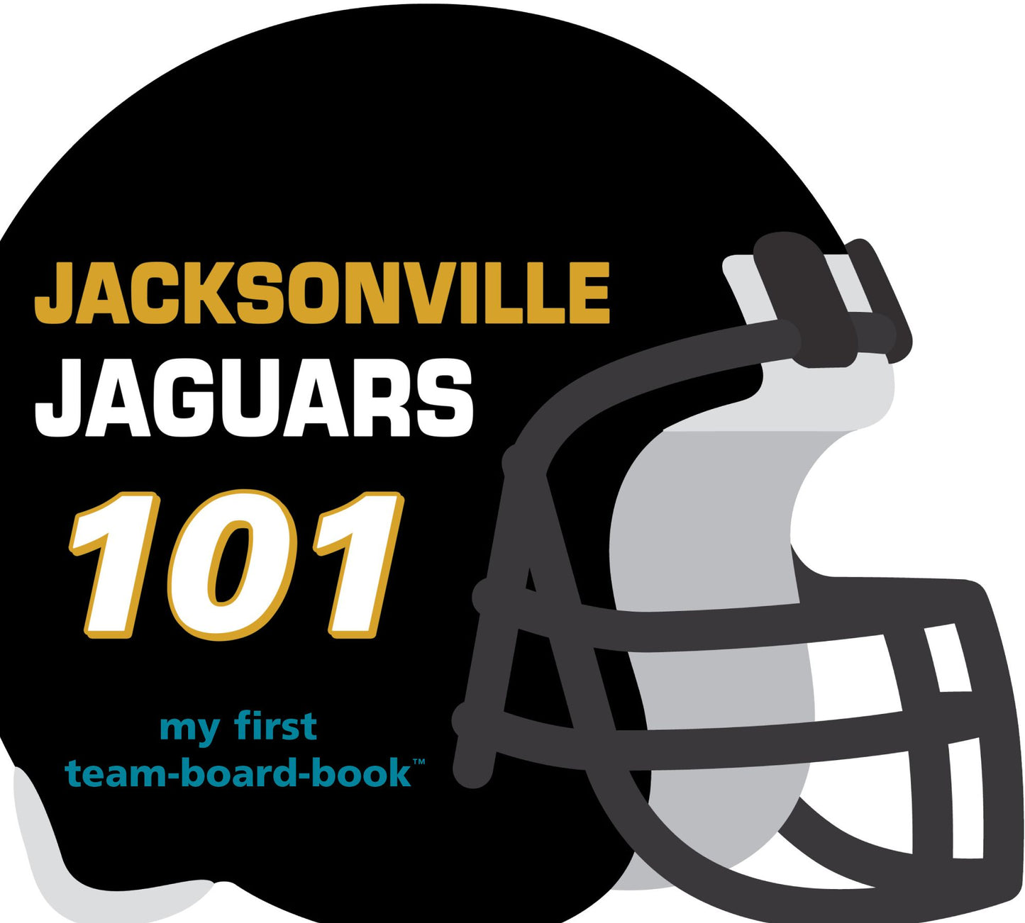 Jacksonville Jaguars 101: My First Team-Board Book