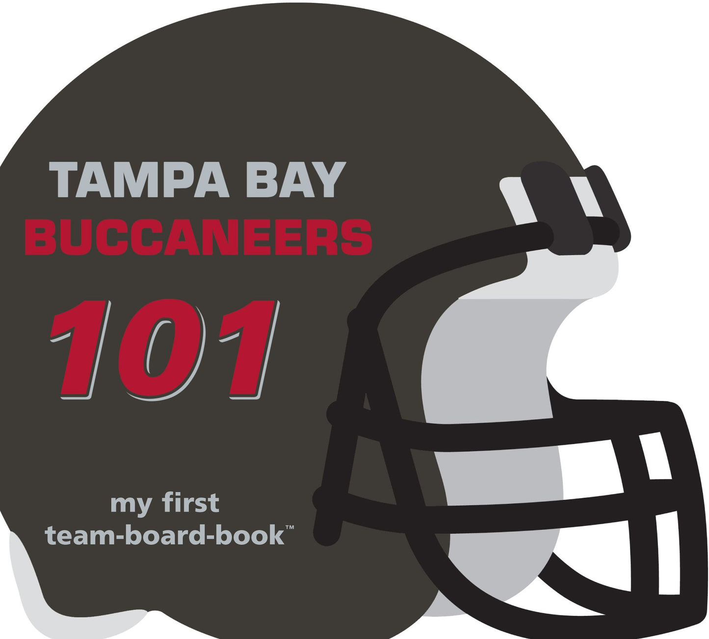 Tampa Bay Buccaneers 101: My First Team-Board Book