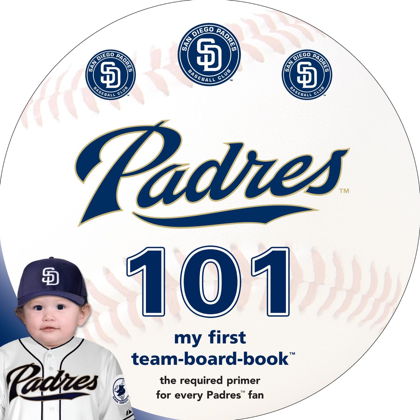 San Diego Padres 101: My First Team Board Book