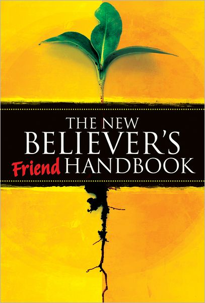 The New Believer's Friend Handbook: Mentor's Companion