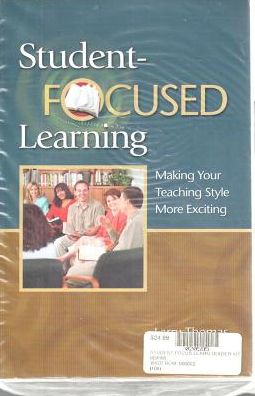 Student-Focused Learning: Making Your Teaching Style More Exciting
