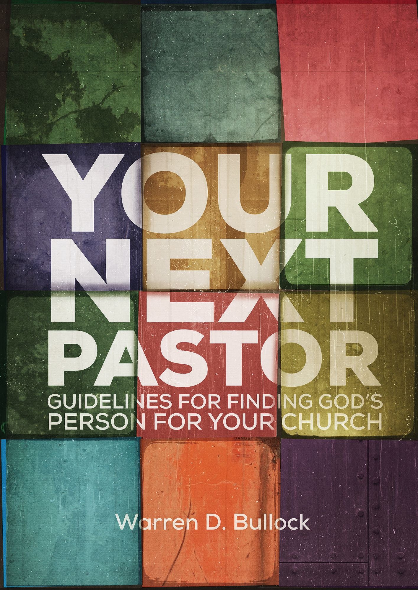 Your Next Pastor: Guidelines for Finding God's Person for Your Church