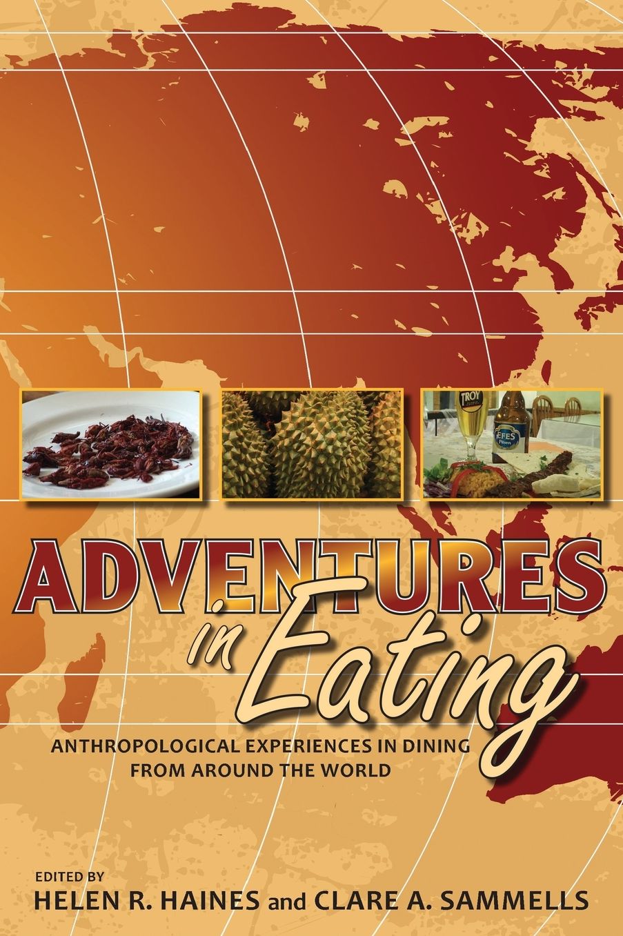 Adventures in Eating: Anthropological Experiences in Dining from Around the World