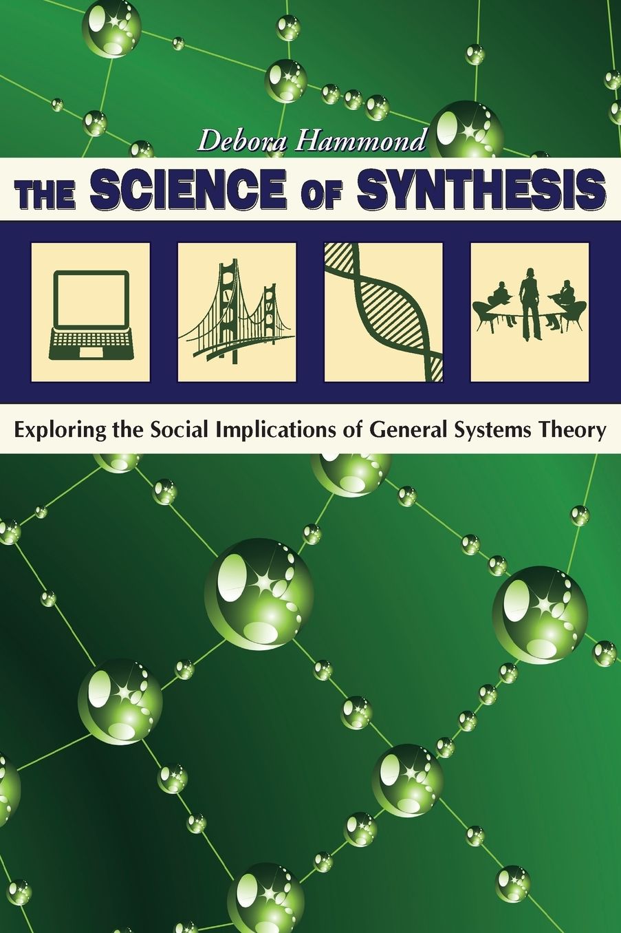 The Science of Synthesis: Exploring the Social Implications of General Systems Theory